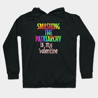 Smashing the Patriarchy is my Valentine Hoodie